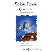 Şokus Pokus Çikolatası - Gizemli Kupanın Peşinde - Maja von Vogel - Yakamoz Yayınevi