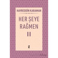 Her Şeye Rağmen II - Hayreddin Karaman - İz Yayıncılık