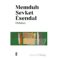 Otlakçı - Memduh Şevket Esendal - İz Yayıncılık