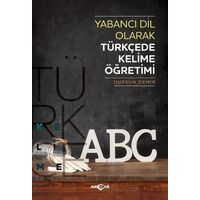 Yabancı Dil Olarak Türkçede Kelime Öğretimi - Dursun Demir - Akçağ Yayınları