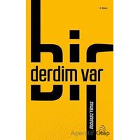 Bir Derdim Var - Abdulaziz Yılmaz - 3 Çivi Yayınevi