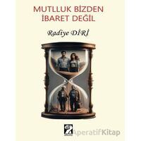 Mutluluk Bizden İbaret Değil - Kolektif - İştirak Yayınevi