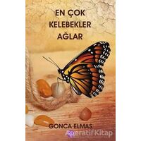 En Çok Kelebekler Ağlar - Gonca Elmas - Opus Yayınları