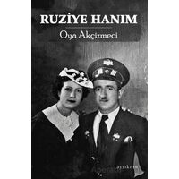 Ruziye Hanım - Oya Akçizmeci - Ayrıkotu Yayınları