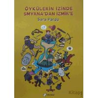 Öykülerin İzinde Smyrnadan İzmire - Sara Pardo - Desen Yayınları