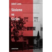 Süsleme ve Cürüm - Adolf Loos - Arketon Yayıncılık