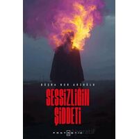 Sessizliğin Şiddeti - Büşra Nur Arzoğlu - Fantastik Kitap