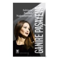 Sahipsiz Sanılan Nağmelerimiz - Ganire Paşayeva - Tedev Yayınları