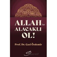 Allah’tan Alacaklı Ol - Gazi Özdemir - Şira Yayınları