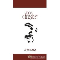 İnce Düşler - Ahmet Aka - Çimke Yayınevi
