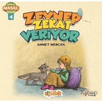 Zeynep Zekat Veriyor - Anla Masal Serisi 4 - Ahmet Mercan - Siyer Çocuk Yayınları