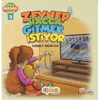 Zeynep Hacca Gitmek İstiyor - Anla Masal Serisi 3 - Ahmet Mercan - Siyer Çocuk Yayınları