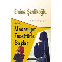 Gerçek Medeniyet Tesettürle Başlar - Emine Şenlikoğlu - Mektup Yayınları