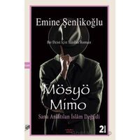 Mösyö Mimo Sana anlatılan İslam değildi - Emine Şenlikoğlu - Mektup Yayınları
