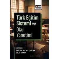 Türk Eğitim Sistemi ve Okul Yönetimi - Mustafa Çelikten - Eğitim Yayınevi - Ders Kitapları