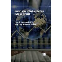 Küresel Risk ve Belirsizliklerin Finansal Etkileri - Denizcan Tamer - Gazi Kitabevi