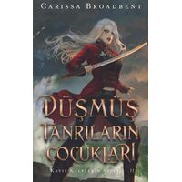 Düşmüş Tanrıların Çocukları - Carissa Broadbent - Martı Yayınları