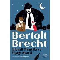 Efendi Puntila ve Uşağı Matti - Bertolt Brecht - Everest Yayınları