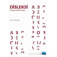 Disleksi - Okuma Yazma Kitabı - Elif Özcan - Nobel Akademik Yayıncılık