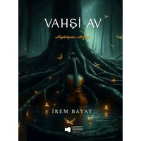 Vahşi Av - Mağlubiyetin Melodisi - İrem Bayat - Sokak Kitapları Yayınları