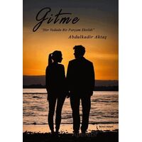Gitme - Abdulkadir Aktaş - İkinci Adam Yayınları