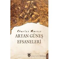 Aryan Güneş Efsaneleri - Charles Morris - Dorlion Yayınları
