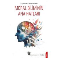 Moral Biliminin Ana Hatları - Archibald Alexander - Dorlion Yayınları