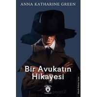 Bir Avukatın Hikayesi - Anna Katharine Green - Dorlion Yayınları