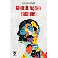 Gündelik Yaşamın Psikolojisi - James Drever - Dorlion Yayınları