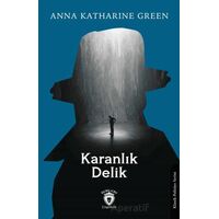 Karanlık Delik - Anna Katharine Green - Dorlion Yayınları