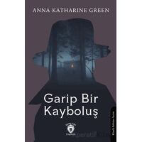 Garip Bir Kayboluş - Anna Katharine Green - Dorlion Yayınları