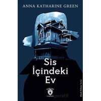 Sis İçindeki Ev - Anna Katharine Green - Dorlion Yayınları