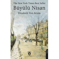 The New York Times Best Seller Büyülü Nisan - Elizabeth von Arnim - Dorlion Yayınları