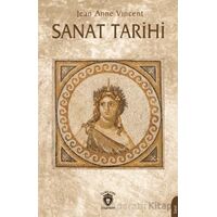 Sanat Tarihi - Jean Anne Vincent - Dorlion Yayınları