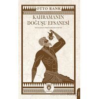 Kahramanın Doğuşu Efsanesi Mitolojinin Psikolojik Bir Yorumu - Otto Rank - Dorlion Yayınları