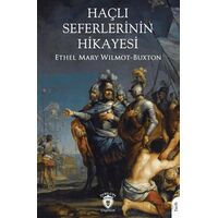Haçlı Seferlerinin Hikayesi - Ethel Mary Wilmot-Buxton - Dorlion Yayınları