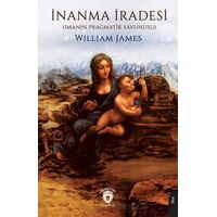 İnanma İradesi - William James - Dorlion Yayınları