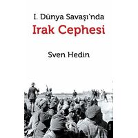 I. Dünya Savaşı’nda Irak Cephesi - Sven Hedin - Dorlion Yayınları