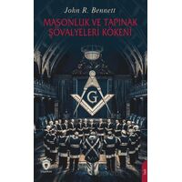 Masonluk ve Tapınak Şövalyeleri Kökeni - John R. Bennett - Dorlion Yayınları
