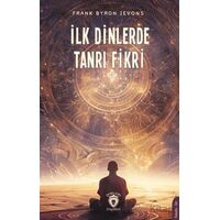 İlk Dinlerde Tanrı Fikri - Frank Byron Jevons - Dorlion Yayınları