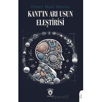 Kant’ın Arı Usun Eleştirisi - Robert Mark Wenley - Dorlion Yayınları