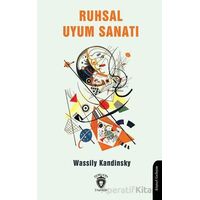 Ruhsal Uyum Sanatı - Wassily Kandinsky - Dorlion Yayınları