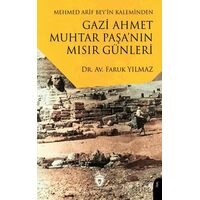 Mehmed Arif Bey’in Kaleminden Gazi Ahmet Muhtar Paşa’nın Mısır Günleri