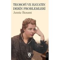 Teosofi ve Hayatın Derin Problemleri - Annie Besant - Dorlion Yayınları