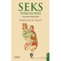 Seks Psikolojisi (Cinsellik Psikolojisi) Cilt 2 - Havelock Ellis - Dorlion Yayınları