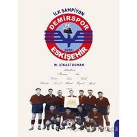 İlk Şampiyon Eskişehir Demirspor - M. Şinasi Duman - Dorlion Yayınları