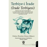 Terbiye-i İrade (İrade Terbiyesi) - İbrahim Ethem (Bakar) - Dorlion Yayınları