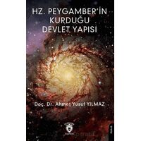Hz. Peygamber’in Kurduğu Devlet Yapısı - Ahmet Yusuf Yılmaz - Dorlion Yayınları