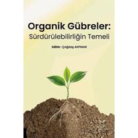 Organik Gübreler: Sürdürülebilirliğin Temeli - Kolektif - Akademisyen Kitabevi