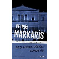 Başlangıca Dönüş Sondeyiş - Bir Komiser Haritos Polisiyesi 9 - Petros Markaris - Alfa Yayınları